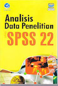 ANALISIS DATA PENELITIAN DENGAN SPSS 22