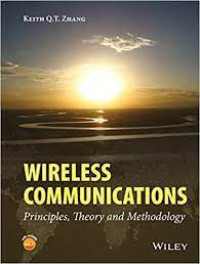 WIRELESS COMMUNICATIONS 
PRINCIPLES, THEORY, AND METHODOLOGY